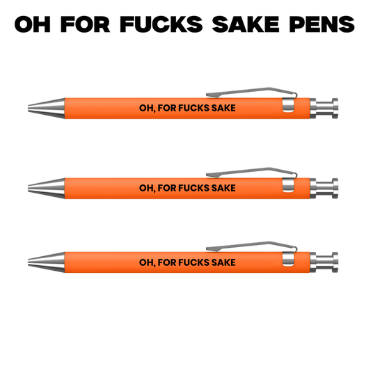 "Oh For Fucks Sake" Pens