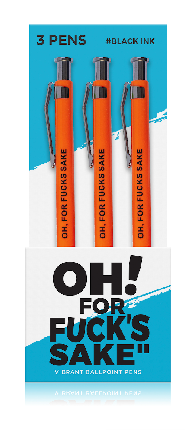 "Oh For Fucks Sake" Pens
