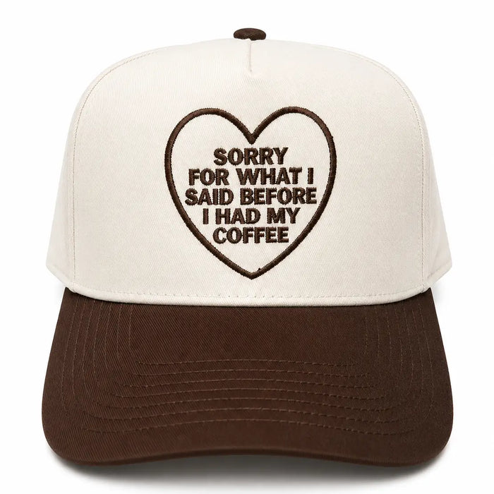 Sorry For What I Said Before I Had My Coffee Trucker Hat