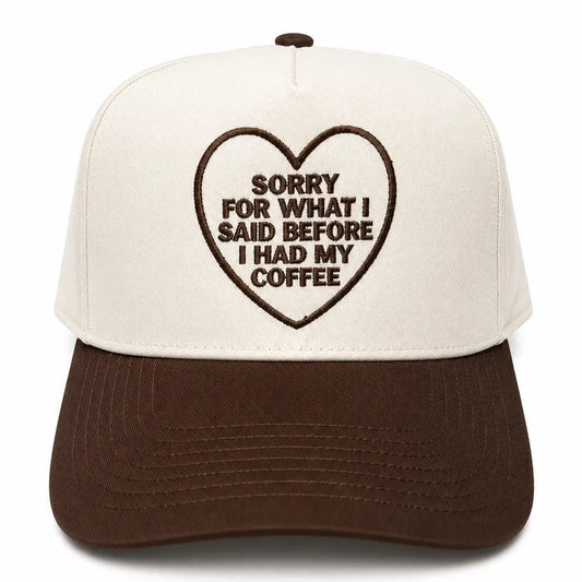 Sorry For What I Said Before I Had My Coffee Trucker Hat