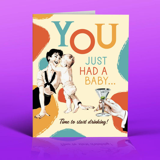TIME TO START DRINKING baby card